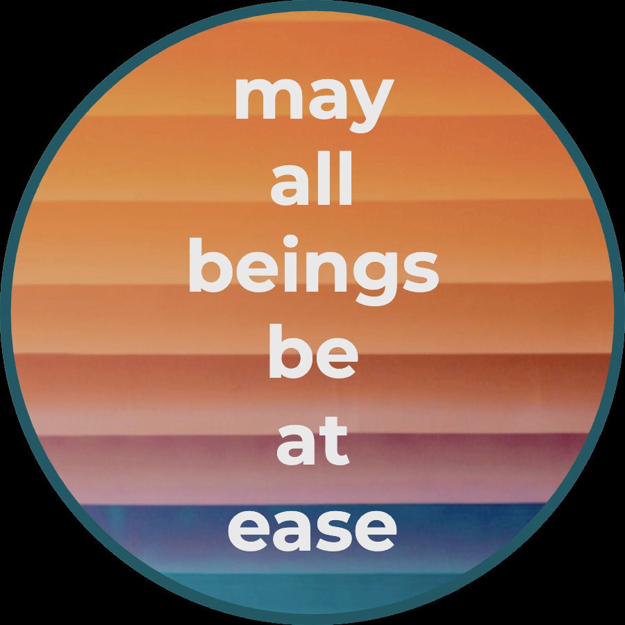 May All Beings Be At Ease 2.5" Sticker | Meditation Gifts | Buddhist Mantra| Made in the USA