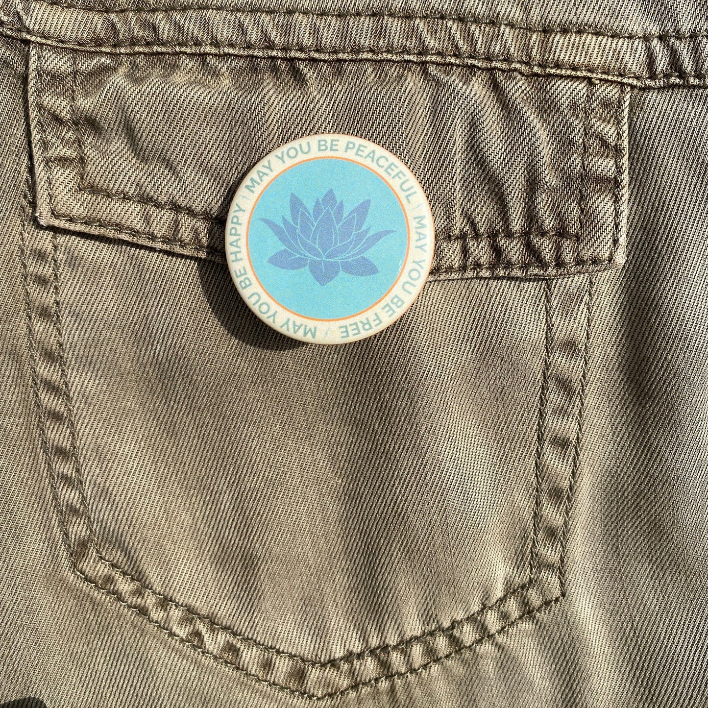May You Be Peaceful-May You Be Free-May You Be Happy 1.5" Lotus Pinback Button | Buddhist Prayer | Made in USA