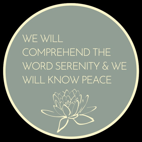 Original artwork for 3" round teal sticker with, WE WILL COMPREHEND THE WORD SERENITY AND WE WILL KNOW PEACE, 12 step recovery quote.